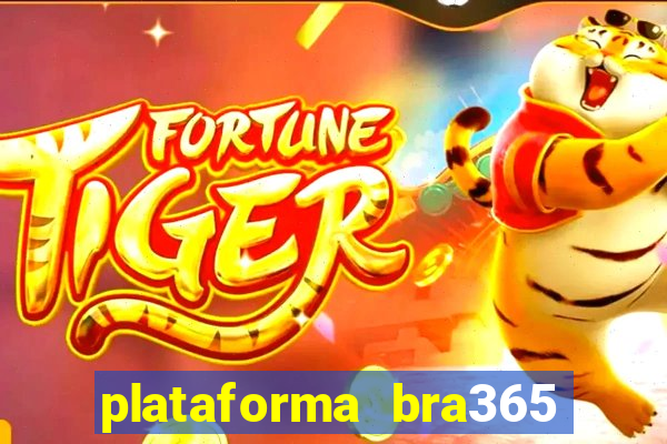 plataforma bra365 é confiável