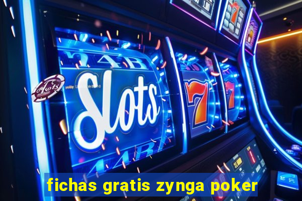 fichas gratis zynga poker