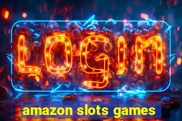 amazon slots games