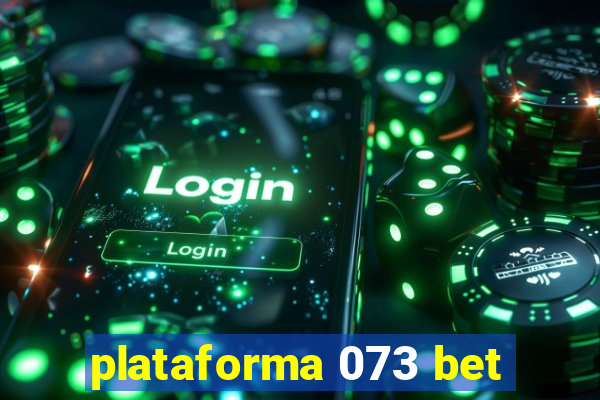 plataforma 073 bet
