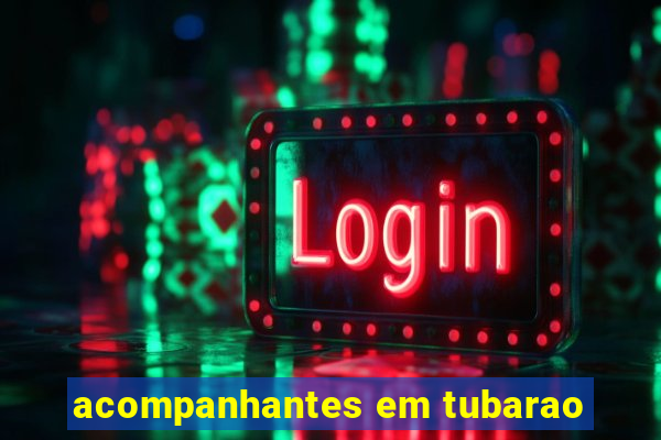 acompanhantes em tubarao