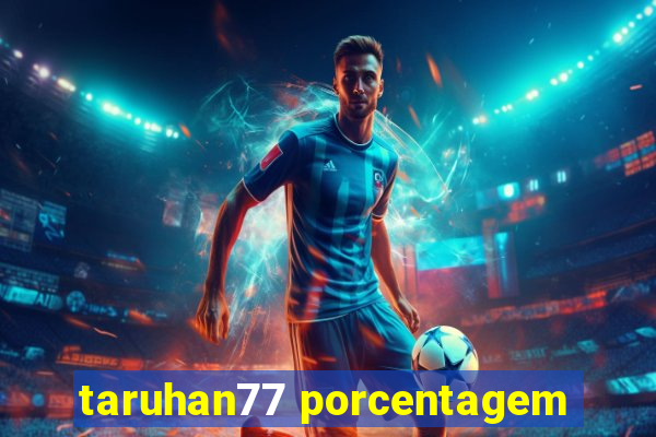 taruhan77 porcentagem