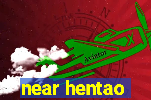 near hentao