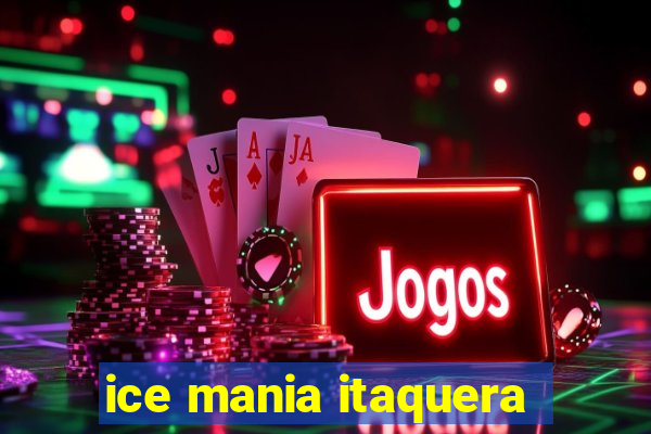 ice mania itaquera