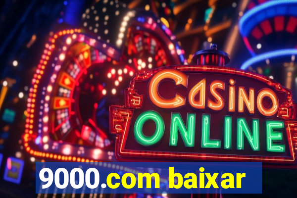 9000.com baixar
