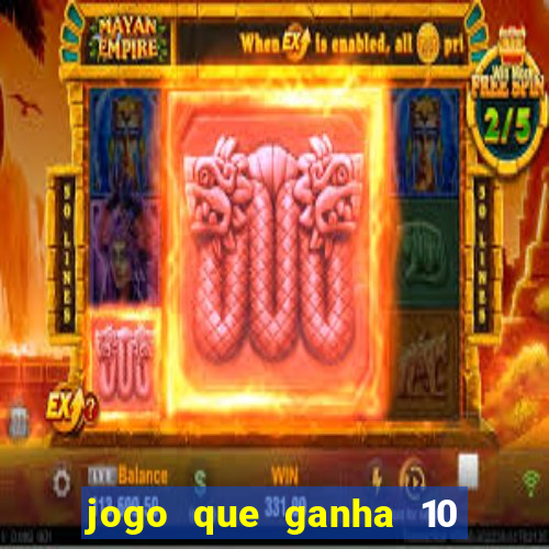 jogo que ganha 10 reais no cadastro