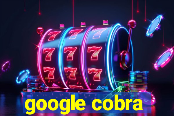 google cobra