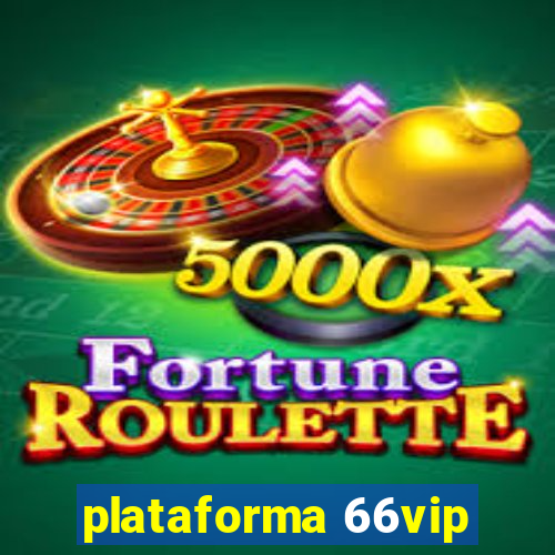 plataforma 66vip