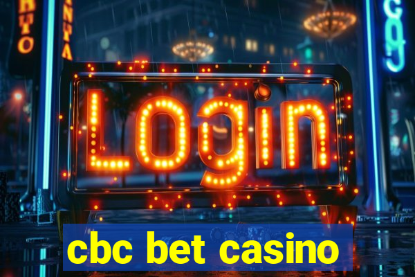 cbc bet casino