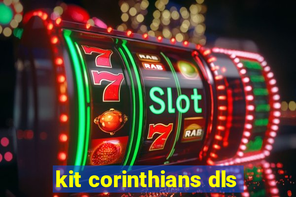 kit corinthians dls