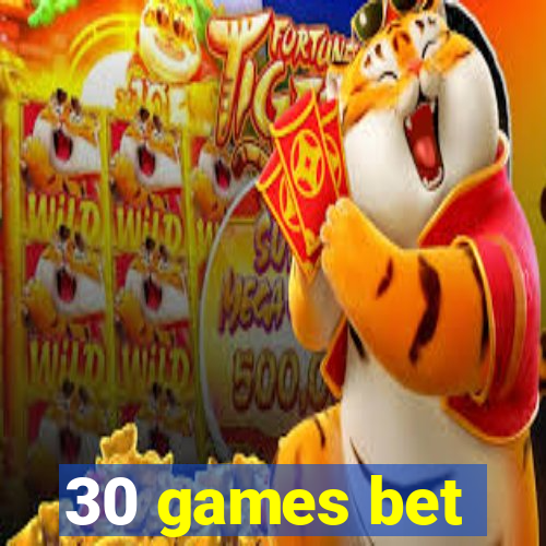 30 games bet