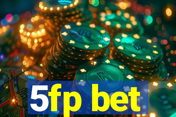 5fp bet