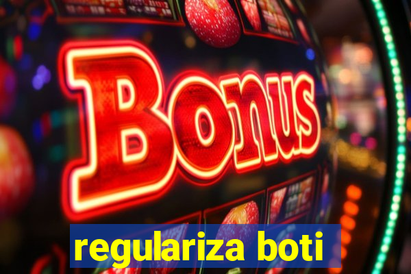 regulariza boti