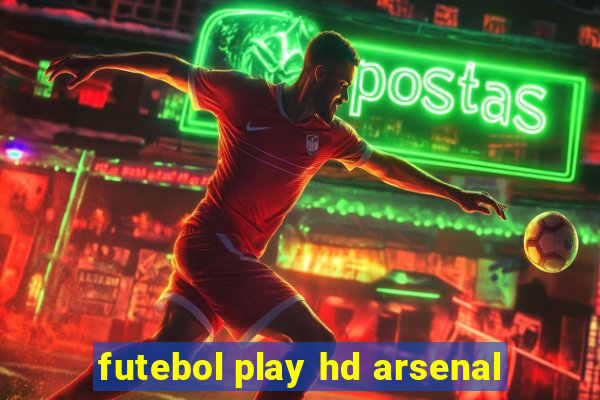 futebol play hd arsenal
