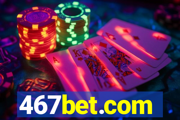 467bet.com