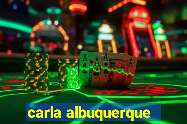 carla albuquerque