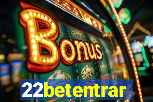 22betentrar