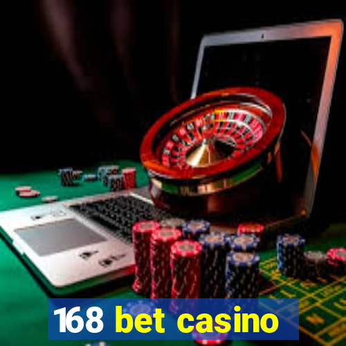 168 bet casino