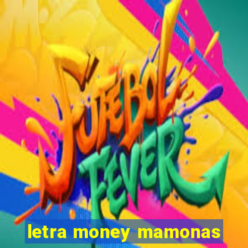 letra money mamonas