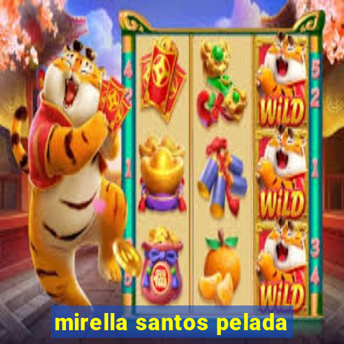 mirella santos pelada