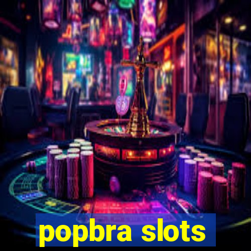 popbra slots