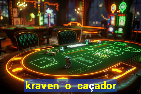 kraven o caçador filme completo dublado pobreflix