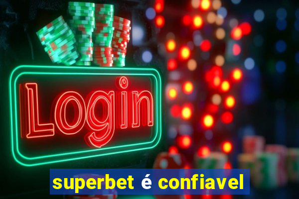 superbet é confiavel