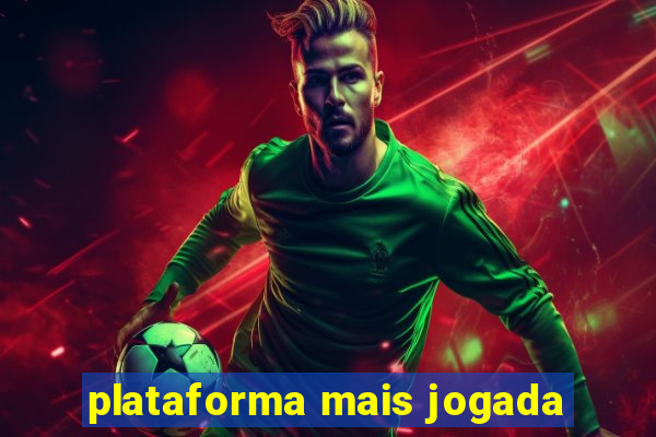 plataforma mais jogada