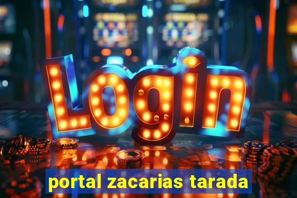 portal zacarias tarada