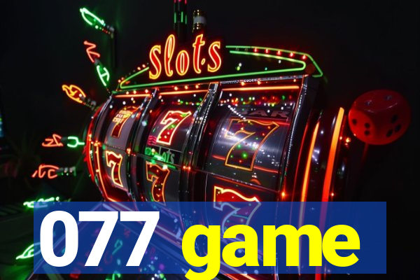 077 game