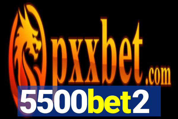 5500bet2
