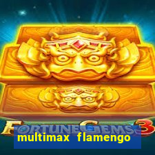 multimax flamengo ao vivo