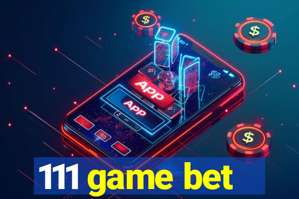 111 game bet