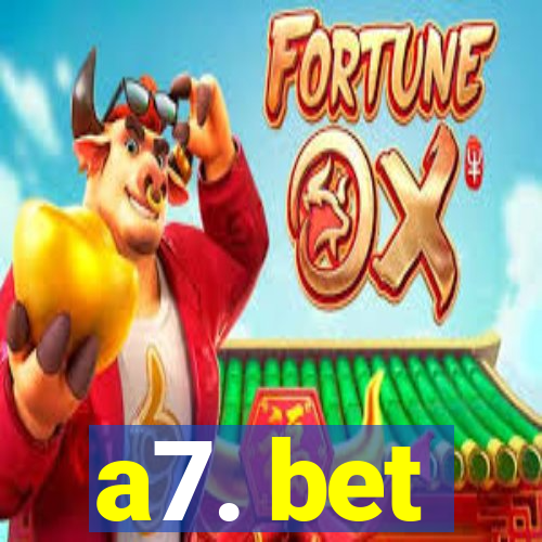 a7. bet