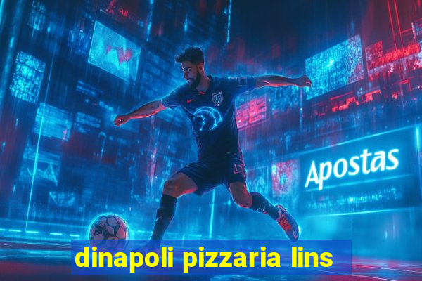 dinapoli pizzaria lins