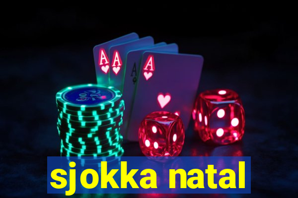 sjokka natal