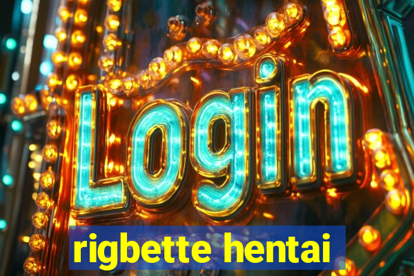 rigbette hentai