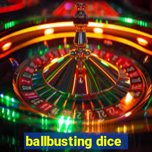 ballbusting dice