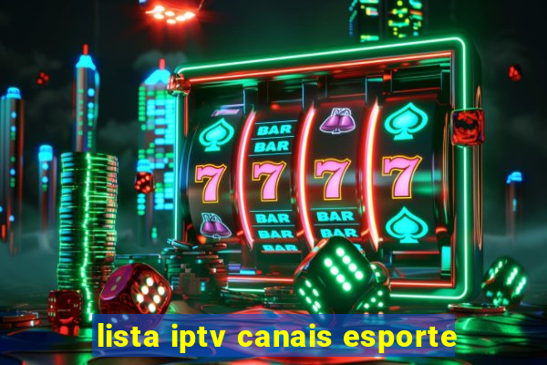 lista iptv canais esporte