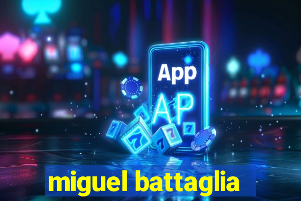 miguel battaglia