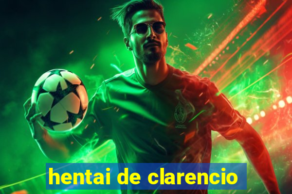 hentai de clarencio