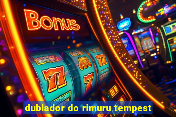 dublador do rimuru tempest