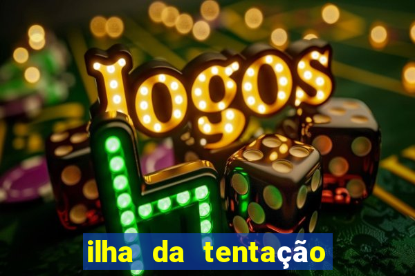 ilha da tentação 1 temporada telegram
