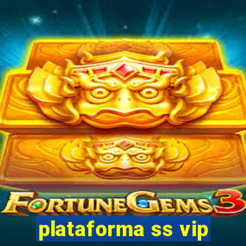 plataforma ss vip