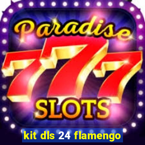 kit dls 24 flamengo