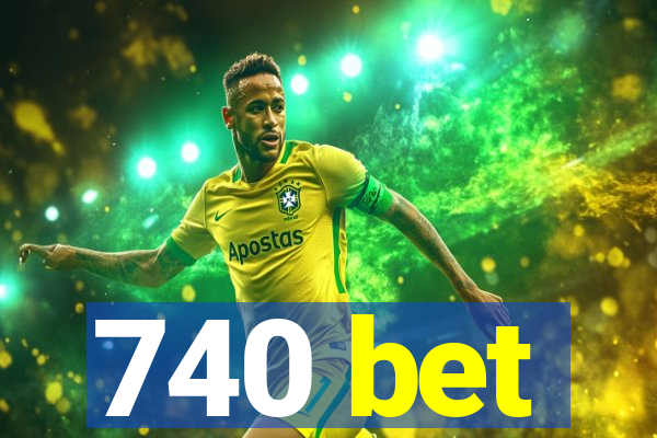 740 bet