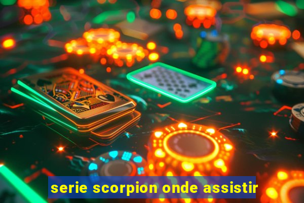 serie scorpion onde assistir