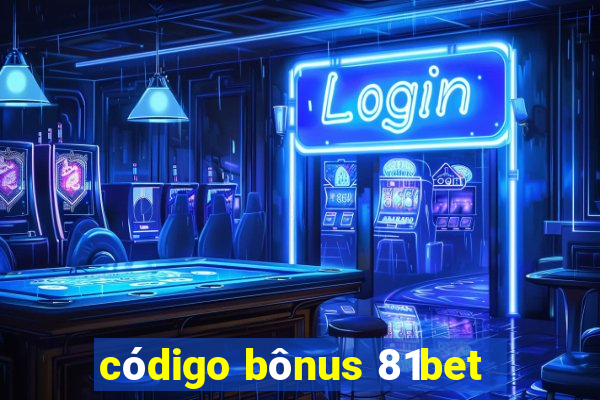 código bônus 81bet