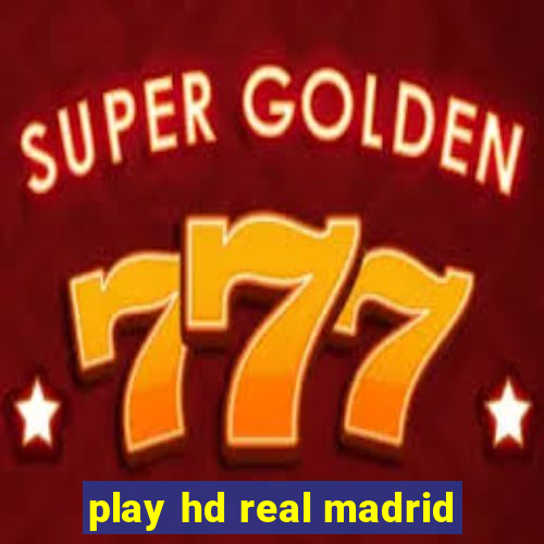 play hd real madrid