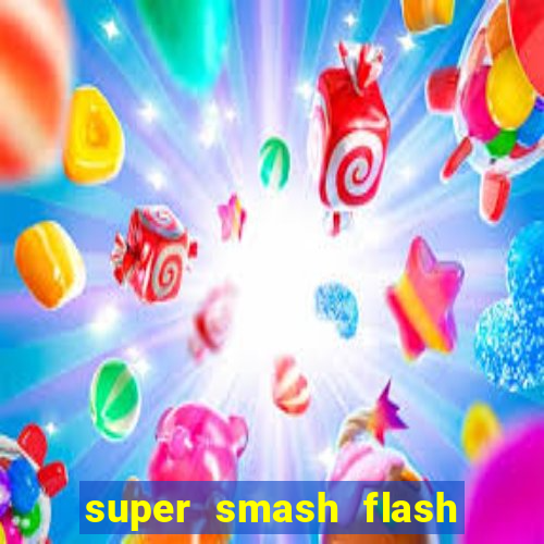 super smash flash 2 completo no jogos 360